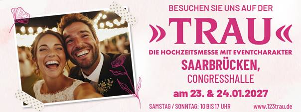 Hochzeitsmesse "TRAU"  in Saarbrücken
